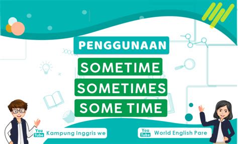 LEARN ENGLISH - Difference between some time, sometime & sometimes ...