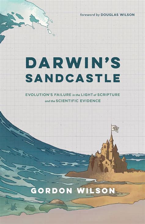 Darwin's Sandcastle: Evolution's Failure in the Light of Scripture and ...
