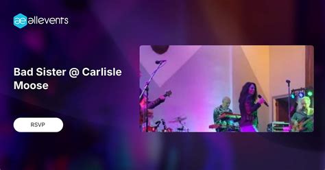 Bad Sister @ Carlisle Moose, Carlisle Moose Family Center, 1 November ...