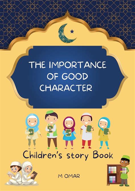 The Importance Of Good Character: Children's Story Book eBook : Omar, M ...