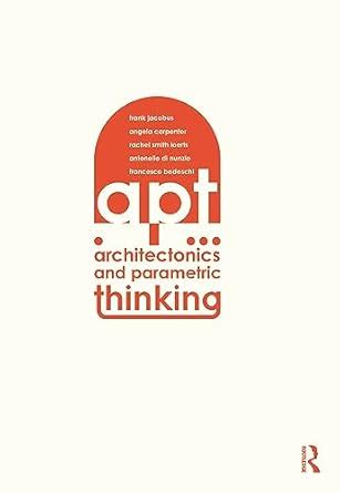 Buy Architectonics and Parametric Thinking: Computational Modeling for ...