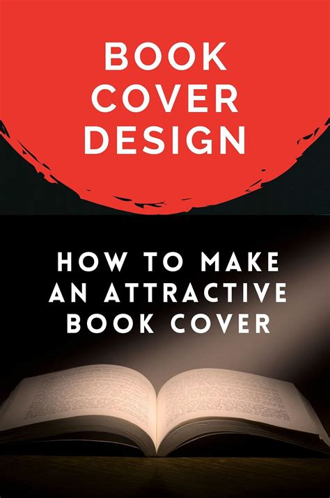 Book Cover Design: How To Make An Attractive Book Cover: Make Book ...