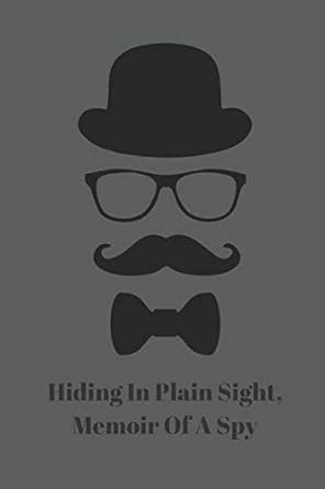 Hiding In Plain Sight, Memoir Of A Spy: Password Logbook With ...