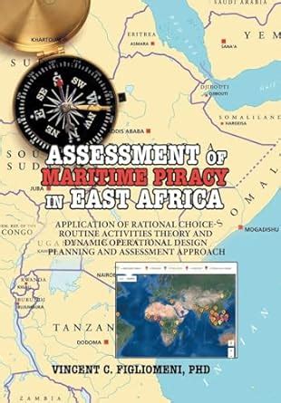 ASSESSMENT of MARITIME PIRACY in EAST AFRICA: Application of Rational ...
