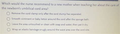 Solved: Which would the nurse recommend to a new mother when teaching ...