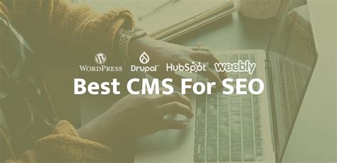 Best CMS for SEO in 2021: A Definitive Guide with Top 4 Expert Picks