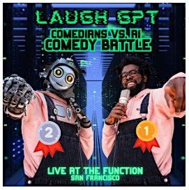 Laugh GPT: Comedians Vs. A.I. Comedy Night (FREE WITH RSVP), The ...