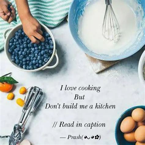 I love cooking But Don't... | Quotes & Writings by Prash :) | YourQuote