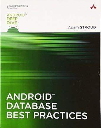 Android Database Best Practices (Android Deep Dive) : Stroud, Adam ...