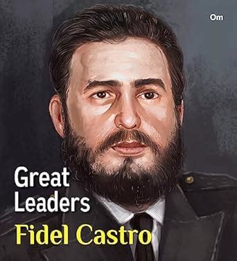 Great Leaders: Fidel Castro - World great leader biography for children ...