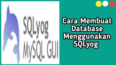 Image result for How to Create a MySQL Database Using SQLyog
