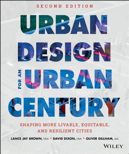 Urban Design for an Urban Century: Shaping More Livable, Equitable, and ...