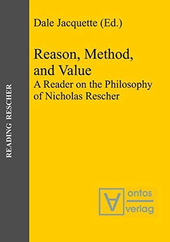 Buy Reason, Method, and Value: A Reader on the Philosophy of Nicholas ...
