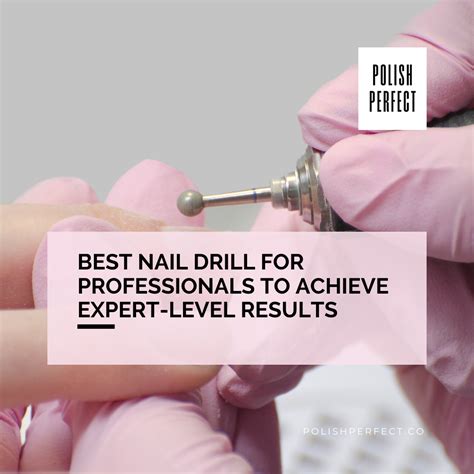 Best Nail Drill For Professionals In 2024 [Expert's Picks]