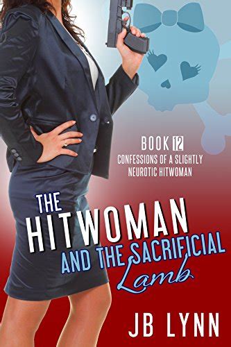 The Hitwoman and the Sacrificial Lamb: A Comical Crime Caper eBook ...