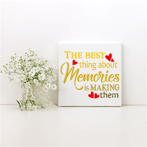The Best Thing About Memories Is Making Them Stencil – Handilane
