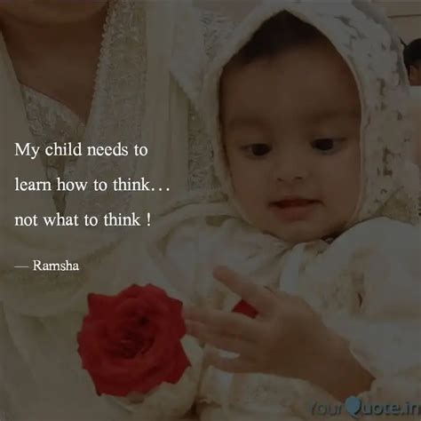 My child needs to learn h... | Quotes & Writings by Ramsha Khan | YourQuote