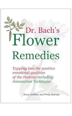 Dr Bach's Flower Remedies: Tapping into the positive emotional ...