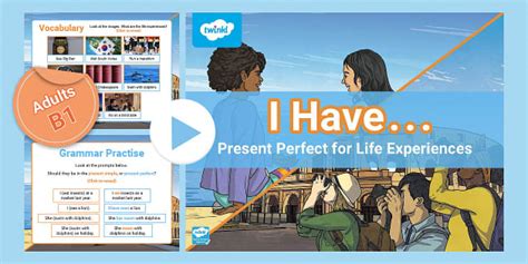 ESL I Have... Present Perfect for Life Experiences - Twinkl
