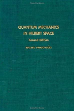 Buy Quantum Mechanics in Hilbert Space (Pure & Applied Mathematics S ...