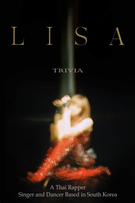 Buy Lisa Trivia: A Thai Rapper, Singer and Dancer Based in South Korea ...