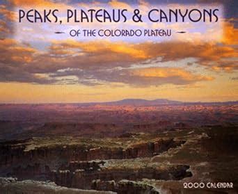 Buy Peaks, Plateaus & Canyons: Of the Colorado Plateau 2000 Calendar ...