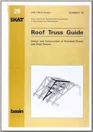 Buy Roof Truss Guide: Design and Construction of Standard Timber and ...