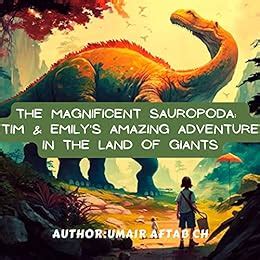 "The Magnificent Sauropoda: Tim and Emily's Amazing Adventure in the ...