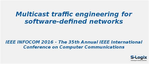 Multicast traffic engineering for software-defined networks | S-Logix