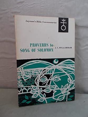 Proverbs, Ecclesiastes and Song of Solomon (Layman's Bible Commentary ...