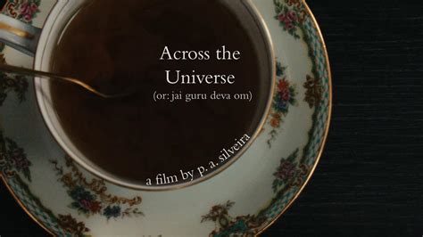 Across the Universe (or: Jai Guru Deva Om) (2023)