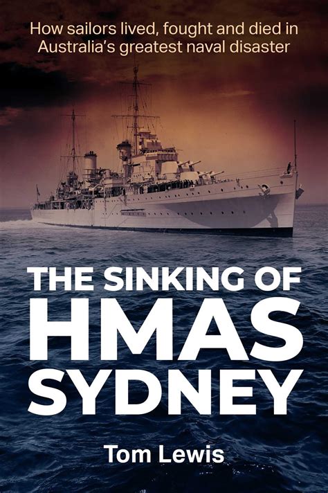 Buy The Sinking of HMAS Sydney: How Sailors lived, fought and died in ...