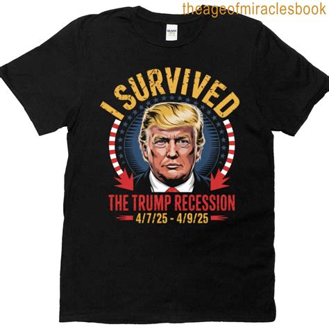I Survived The Trump Recession 2025 Political Satire Anti Trump Meme T ...