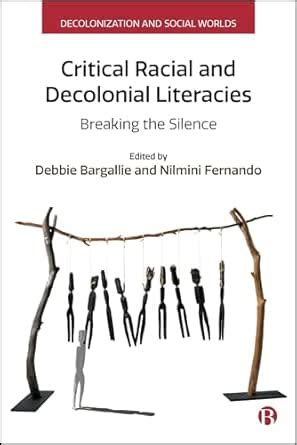 Critical Racial and Decolonial Literacies: Breaking the Silence ...