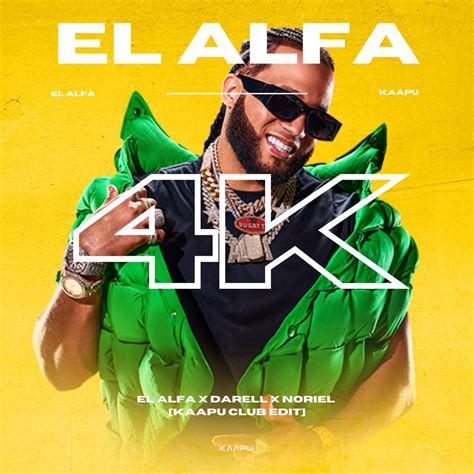 El Alfa x Darell x Noriel - 4K [Kaapu Club Edit] by ThisIsKaapu | Free ...