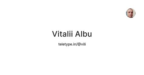 Vitalii Albu — Teletype