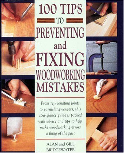 Buy 100 Tips to Preventing and Fixing Woodworking Mistakes Book Online ...