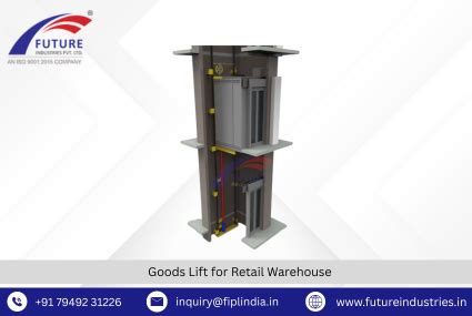 Goods Lift for Retail Warehouse, Goods Lift Supplier