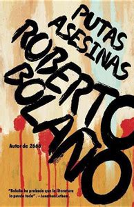 Putas asesinas / Putas Asesinas: The Best of Bolano: Buy Putas asesinas ...