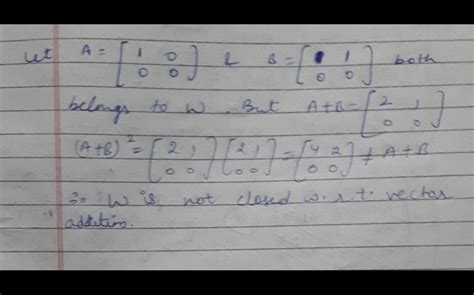 Let v be the vector space ofall 2 x 2 matrices over r. then the set w ...
