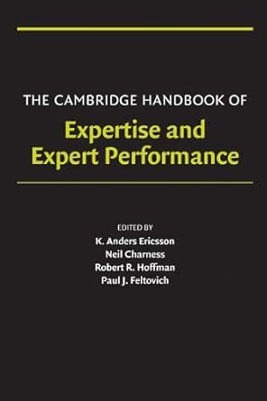The Cambridge Handbook of Expertise and Expert Performance (Cambridge ...