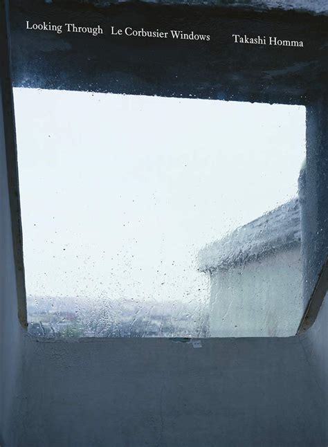Takashi Homma Looking Through Le Corbusier Windows | Desertcart INDIA