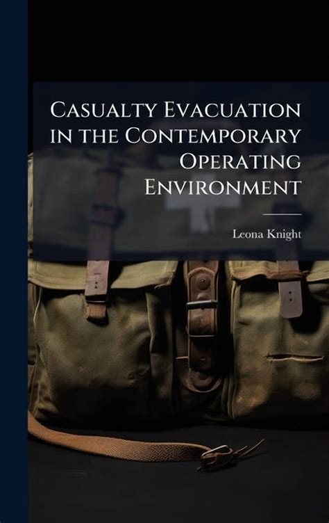 Casualty Evacuation in the Contemporary Operating Environment ...