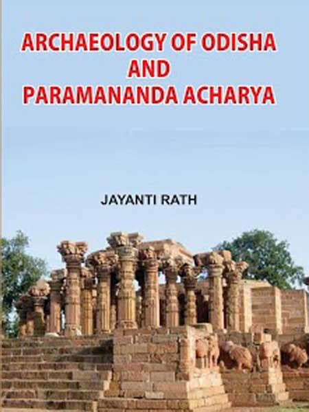 Archaeology of Odisha and Paramananda Acharya - Indian books and ...