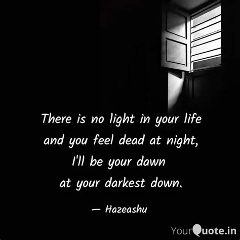 There is no light in your... | Quotes & Writings by Hazeashu | YourQuote