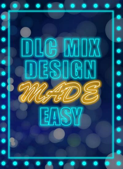 DLC MIX DESIGN MADE EASY – HIGHWAY GUIDE