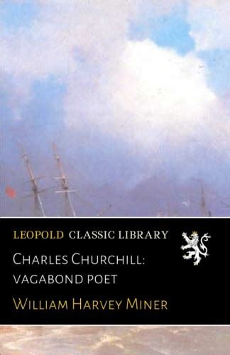 Charles Churchill: vagabond poet : Miner, William Harvey: Amazon.in: Books