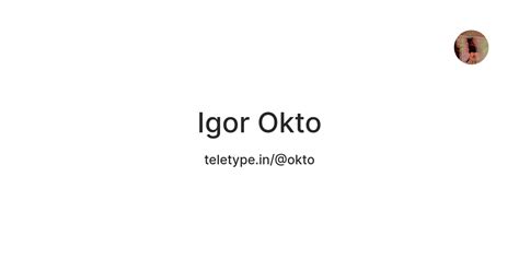 Igor Okto — Teletype