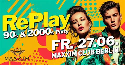 RePlay - Back to the 90s & 2000s Party/ Fr, 27.06./ Maxxim Club Berlin ...