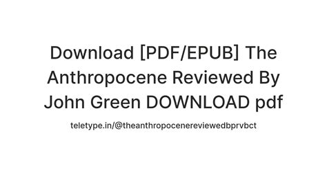 Download [PDF/EPUB] The Anthropocene Reviewed By John Green DOWNLOAD ...